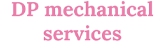 DP mechanical services - Motor Engineers, Mechanics & Repairers