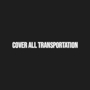 Cover All Transportation