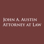 John A. Austin Attorney at Law