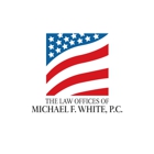The Law Offices of Michael F. White, P.C.