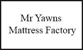 Mr Yawns Mattress Factory - Beds & Bedding - Retail