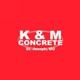 K & M Concrete Construction LLC