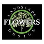 Flowers Landscape Design Inc.