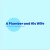 A Plumber and His Wife gallery