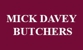 Mick Davey Butchers - Butchers Shop