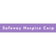 Safeway Hospice Corp