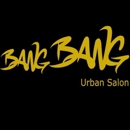 Bang Bang Urban Salon - Hair Stylists