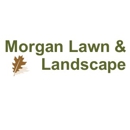 MORGAN LAWN & LANDSCAPE - Landscaping & Lawn Services