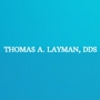 Thomas A. Layman, DDS