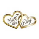 With This Ring - Wedding Supplies & Services