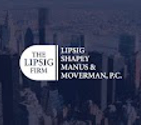 Lipsig, Shapey, Manus & Moverman, P.C. - New York, NY