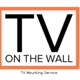 TV Mounting Service - TV ON THE WALL