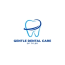 Gentle Dental Care of Tyler - Dentists