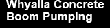 Whyalla Concrete Boom Pumping - Concrete Contractors