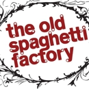 The Old Spaghetti Factory - Italian Restaurants