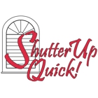 Shutter Up Quick!