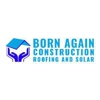 Born Again Construction Roofing and Solar gallery