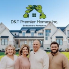 D & T Premier Homes Inc
