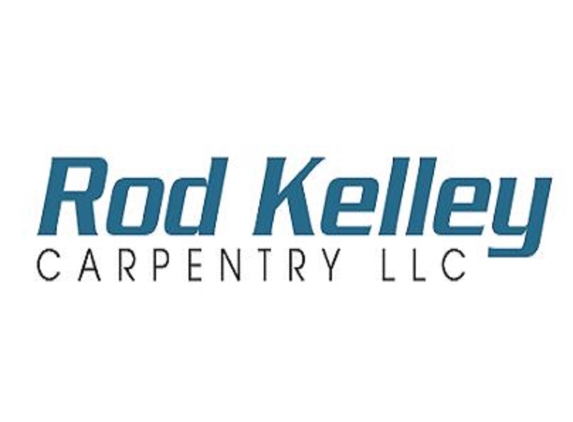 Rod Kelley Carpentry LLC