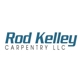 Rod Kelley Carpentry LLC