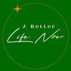 A Better Life Now
