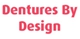 Dentures By Design - Prosthodontists