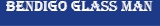 Bendigo Glass Man - Glazier & Glass Replacement Services