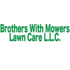 Brothers With Mowers Lawn Care L.L.C.