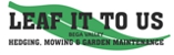 Leaf It To Us - Hedging, Mowing And Garden Maintenance - Lawn Cutting & Maintenance