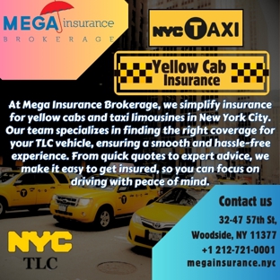 Mega Insurance Brokerage - Woodside, NY. Experience the difference in insurance solutions designed specifically for yellow cab and taxi limousine drivers.
