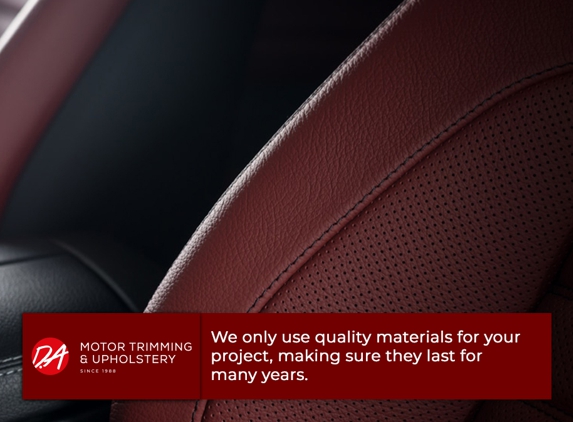 DA Motor Trimming & Upholstery - Botany, NSW. We only use quality materials for your project, making sure they last for many years.