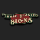Those Blasted Signs