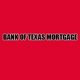 Bank of Texas Mortgage