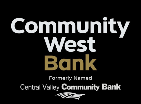 Community West Bank – Formerly Named Central Valley Community Bank - Kerman, CA