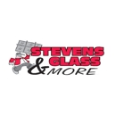 Stevens' Glass & More - Plate & Window Glass Repair & Replacement