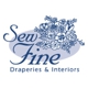 Sew Fine Draperies & Interiors Inc