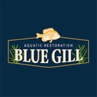 Blue Gill Aquatic Restoration
