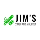 Jim's 2 Men And A Bucket