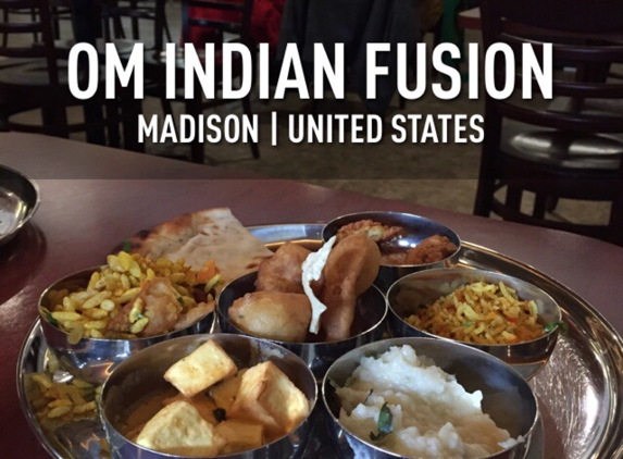 Om Indian Fusion Cuisine - Madison, WI