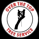 Over The Top Tree Service - Arborists
