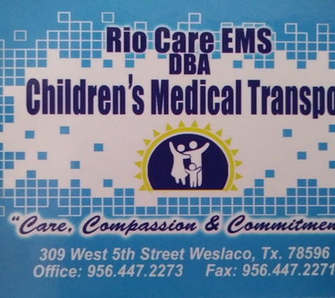 Rio Care EMS LLC DBA Children's Medical Transport - Weslaco, TX