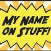 My Name on Stuff gallery