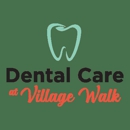 Dental Care at Village Walk - Dentists
