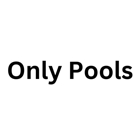 Only Pools