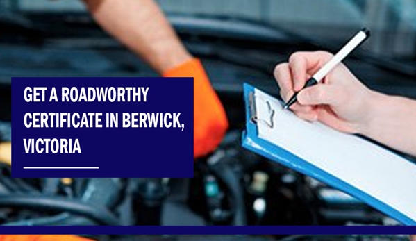 Berwick Enterprise Automotive - Berwick, VIC. Get a Roadworthy Certificate in Berwick, Victoria.