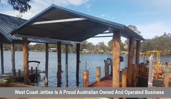 West Coast Jetties - North Dandalup, WA. West Coast Jetties Is A Proud Australian Owned And Operated Business