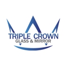 Triple Crown Glass and Mirror - Mirrors