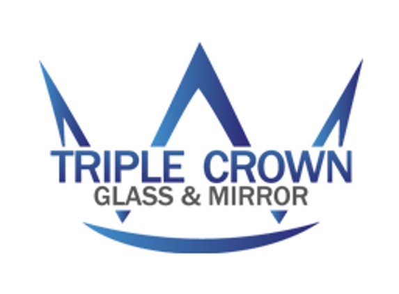 Triple Crown Glass and Mirror