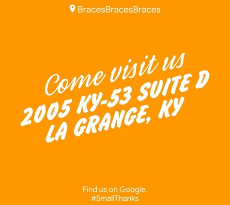 BracesBracesBraces - La Grange, KY