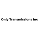 Only Transmissions Inc. - Auto Repair & Service